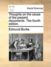 bokomslag Thoughts on the Cause of the Present Discontents. the Fourth Edition.