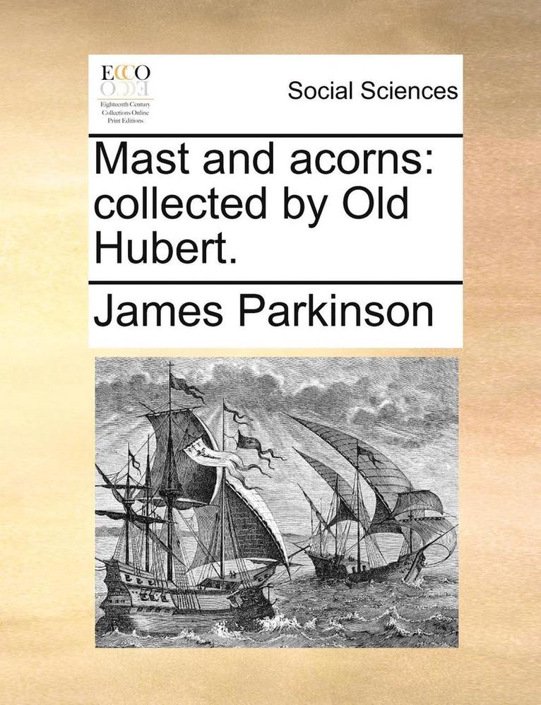 James Parkinson - Mast and Acorns, Häftad