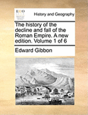 bokomslag The History of the Decline and Fall of the Roman Empire. a New Edition. Volume 1 of 6