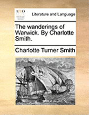 bokomslag The Wanderings of Warwick. by Charlotte Smith.
