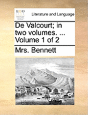 bokomslag de Valcourt; In Two Volumes. ... Volume 1 of 2