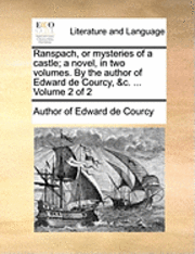 bokomslag Ranspach, or Mysteries of a Castle; A Novel, in Two Volumes. by the Author of Edward de Courcy, &C. ... Volume 2 of 2