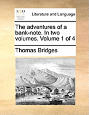 bokomslag Adventures of a Bank-Note. in Two Volumes. Volume 1 of 4