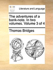 bokomslag The Adventures of a Bank-Note. in Two Volumes. Volume 3 of 4