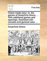 Gioachino Greco - Chess Made Easy, Häftad