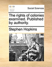 bokomslag The Rights of Colonies Examined. Published by Authority.