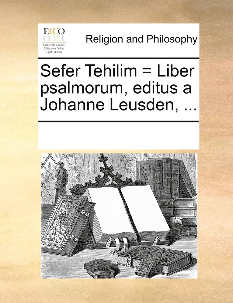 Sefer Tehilim = Liber psalmorum, editus a Johanne Leusden, ... 1