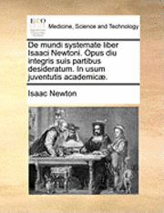 bokomslag de Mundi Systemate Liber Isaaci Newtoni. Opus Diu Integris Suis Partibus Desideratum. in Usum Juventutis Academicae.