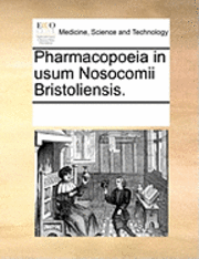 Pharmacopoeia in Usum Nosocomii Bristoliensis. 1