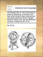 bokomslag The Female Wits: Or, the Triumvirate of Poets at Rehearsal. a Comedy. as It Was Acted Several Days Successively with Great Applause at