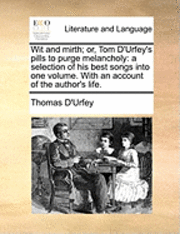 Thomas D'Urfey - Wit and Mirth; Or, Tom D'Urfey's Pills to Purge Melancholy, Häftad