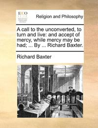 bokomslag Call to the Unconverted, to Turn and Live