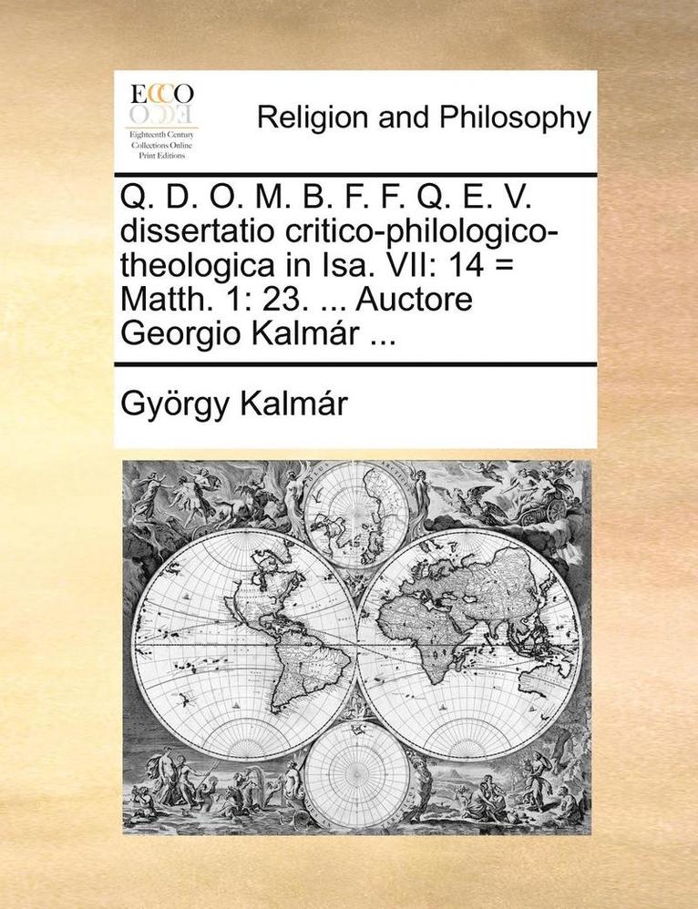 Q. D. O. M. B. F. F. Q. E. V. Dissertatio Critico-Philologico-Theologica in Isa. VII 1
