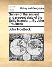 bokomslag Survey of the Ancient and Present State of the Scilly Islands