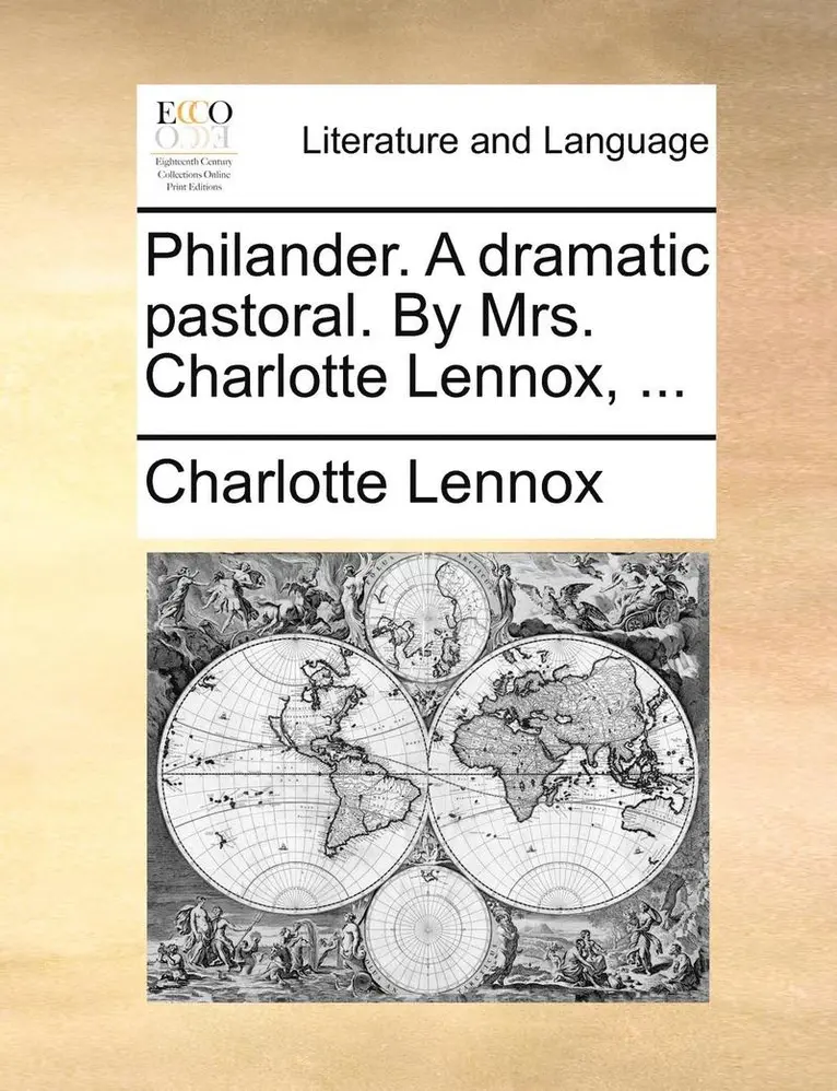 Charlotte Lennox - Philander. a Dramatic Pastoral. by Mrs. Charlotte Lennox, ..., Häftad. Tillgänglighet: Lägg i varukorg