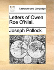 Letters of Owen Roe O'Nial. 1