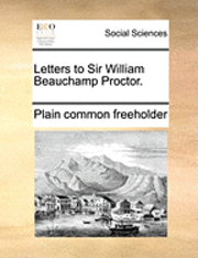 bokomslag Letters to Sir William Beauchamp Proctor.