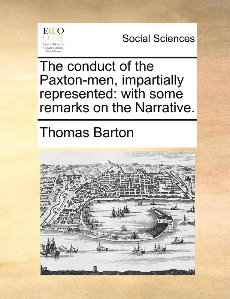 The Conduct of the Paxton-Men, Impartially Represented 1