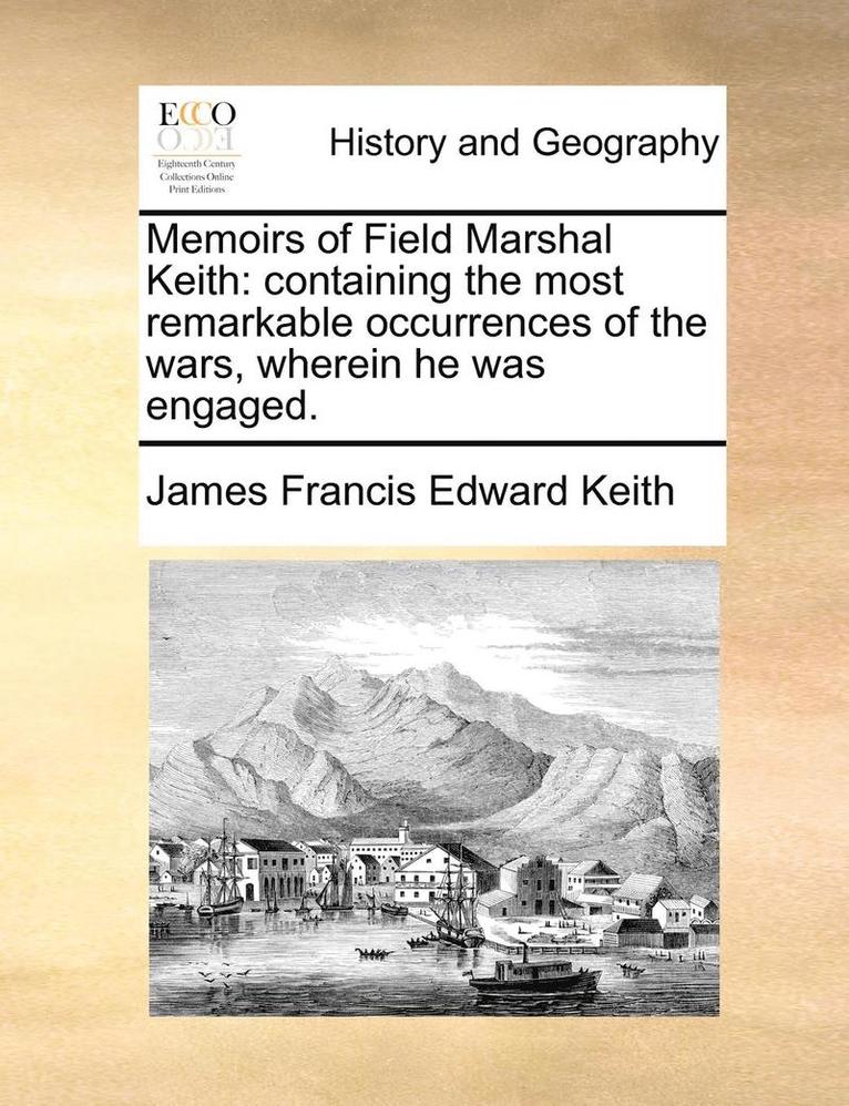 Memoirs of Field Marshal Keith 1