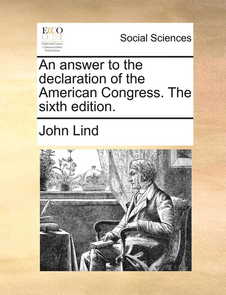 Answer to the Declaration of the American Congress. the Sixth Edition.