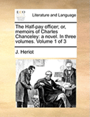 bokomslag The Half-pay officer; or, memoirs of Charles Chanceley