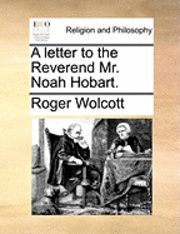 bokomslag Letter to the Reverend Mr. Noah Hobart.