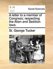 bokomslag A Letter to a Member of Congress; Respecting the Alien and Sedition Laws.