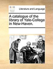 bokomslag catalogue of the library of Yale-College in New-Haven.