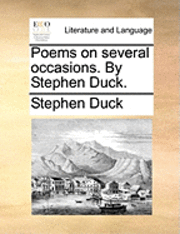 bokomslag Poems on several occasions. By Stephen Duck.