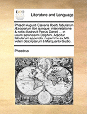 bokomslag Phaedri Augusti Caesaris Liberti, Fabularum Aesopiarum Libri Quinque