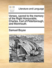 bokomslag Verses, Sacred to the Memory of the Right Honourable, Charles, Earl of Peterborough, and Monmouth.