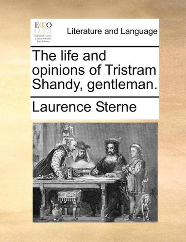 bokomslag The life and opinions of Tristram Shandy, gentleman.