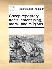 bokomslag Cheap Repository Tracts; Entertaining, Moral, And Religious.