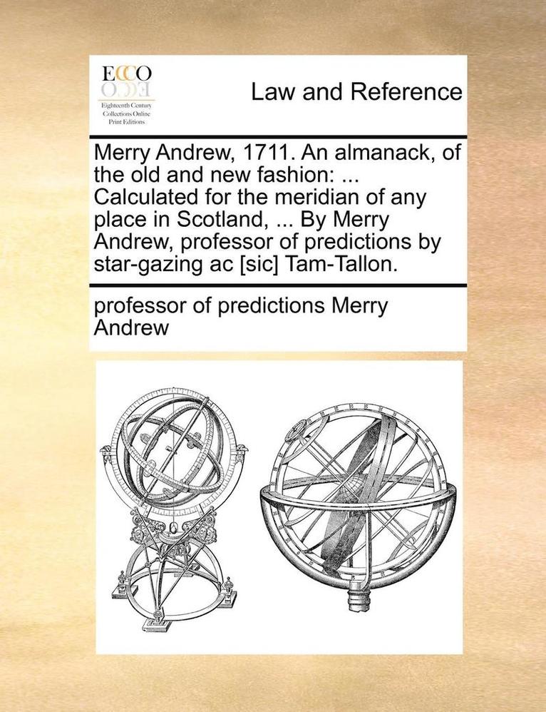 Merry Andrew, 1711. an Almanack, of the Old and New Fashion 1