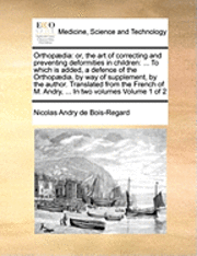 Nicolas Andry De Bois-Regard, Nicolas Andry de Bois-regard - Orthopaedia, Häftad