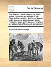 bokomslag The Spanish Rule of Trade to the West-Indies