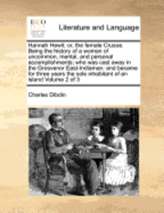 bokomslag Hannah Hewit; Or, the Female Crusoe. Being the History of a Woman of Uncommon, Mental, and Personal Accomplishments; Who Was Cast Away in the Grosvenor East-Indiaman