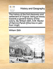 bokomslag The History of the First Discovery and Settlement of Virginia