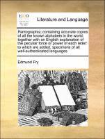 bokomslag Pantographia; Containing Accurate Copies of All the Known Alphabets in the World; Together with an English Explanation of the Peculiar Force or Power of Each Letter