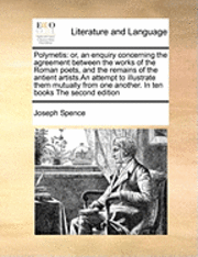 Joseph Spence - Polymetis: Or, an Enquiry Concerning the Agreement Between the Works of the Roman Poets, and the Remains of the Antient Artists.a, Häftad