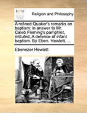 bokomslag A Refined Quaker's Remarks on Baptism