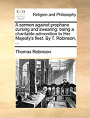 Thomas Robinson - Sermon Against Prophane Cursing and Swearing, Häftad