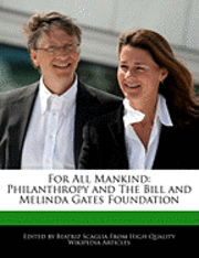 bokomslag For All Mankind: Philanthropy and the Bill and Melinda Gates Foundation