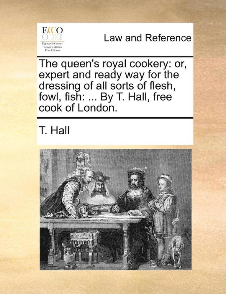 T Hall, T. Hall - queen's royal cookery, Häftad