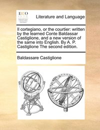 bokomslag Il cortegiano, or the courtier