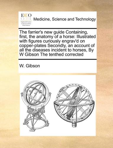 bokomslag The Farrier's New Guide Containing, First, the Anatomy of a Horse