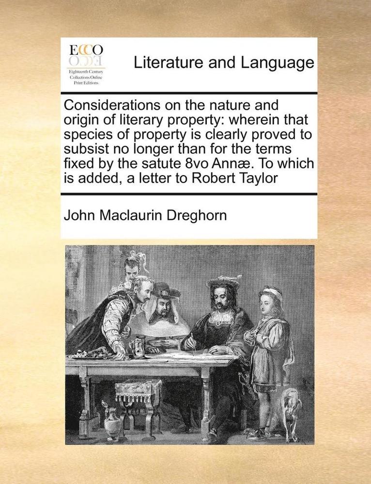 Considerations on the Nature and Origin of Literary Property 1