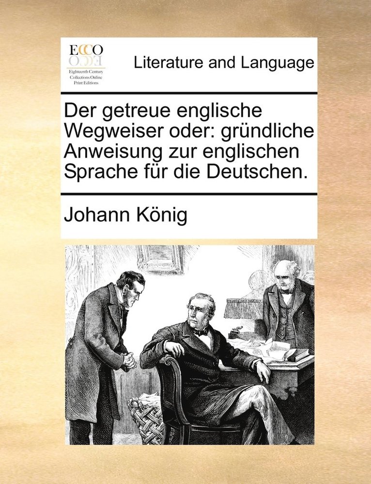 Johann König - Der getreue englische Wegweiser oder, Häftad
