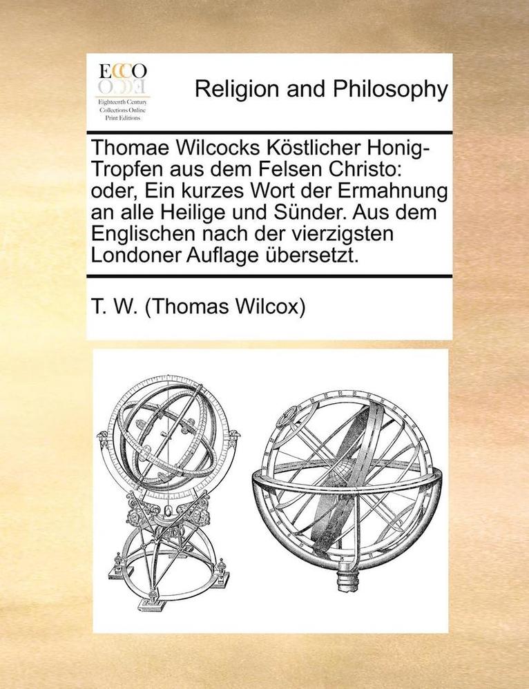 Thomae Wilcocks K�stlicher Honig-Tropfen Aus Dem Felsen Christo