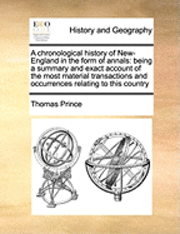 Thomas Prince - Chronological History of New-England in the Form of Annals, Häftad